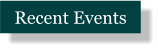 Recent Events